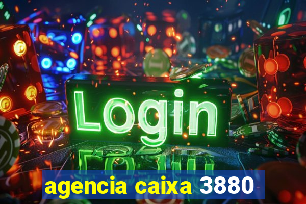 agencia caixa 3880